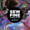 Sew Fine Thread Gloss | Gather